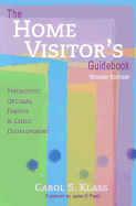 The Home Visitor's Guidebook: Promoting Optimal Parent and Child Development