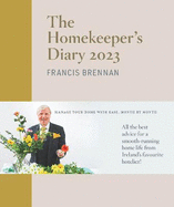 The Homekeeper's Diary 2023: Manage your home with ease, month by month - all the best advice for a smooth-running home life from Ireland's favourite hotelier!
