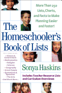 The Homeschooler's Book of Lists: More Than 250 Lists, Charts, and Factsto Make Planning Easier and Faster