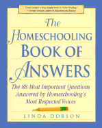 The Homeschooling Book of Answers: The 88 Most Important Questions Answered by Homeschooling's Most Respected Voice