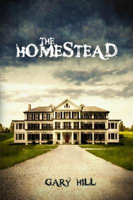 The Homestead (Distribution Edition) - Hill, Gary