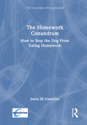 The Homework Conundrum: How to Stop the Dog from Eating Homework - Castelino, Jovita M