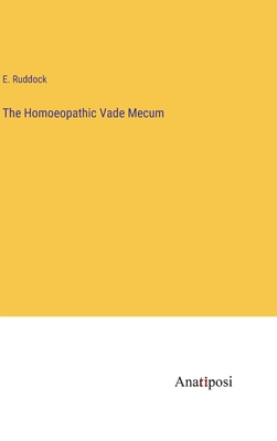 The Homoeopathic Vade Mecum - Ruddock, E