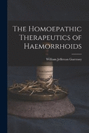 The Homoepathic Therapeutics of Haemorrhoids