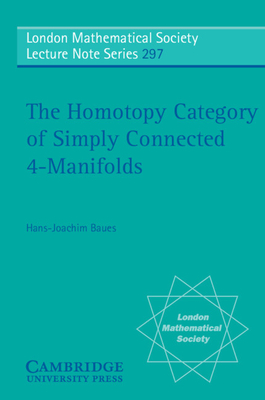 The Homotopy Category of Simply Connected 4-Manifolds - Baues, Hans-Joachim, and Pirashvili, Teimuraz (Appendix by)