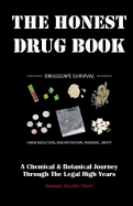 The Honest Drug Book: A Chemical & Botanical Journey Through The Legal High Years
