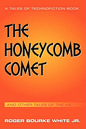 The Honeycomb Comet: Tales of the HX