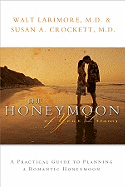 The Honeymoon of Your Dreams: A Practical Guide to Planning a Romantic Honeymoon