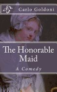 The Honorable Maid: A Comedy