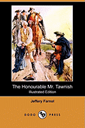 The Honourable Mr. Tawnish (Illustrated Edition) (Dodo Press)