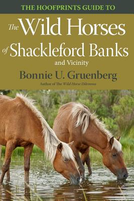 The Hoofprints Guide to the Wild Horses of Shackleford Banks and Vicinity - Gruenberg, Bonnie U