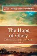 The Hope of Glory Volume Two: A Devotional Guide for Older Adults