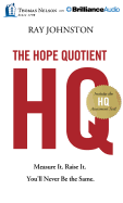 The Hope Quotient: Measure It. Raise It. You'll Never Be the Same.