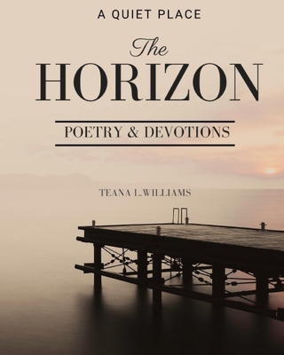 The Horizon - Lloyd, C M (Photographer), and Williams, Teana L