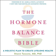 The Hormone Balance Bible: A Holistic Plan to Create Lifelong Health