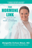 The Hormone Link: Recognize the "Link" Between your Health and Hormones