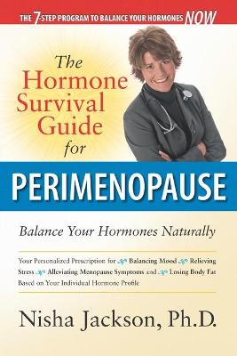 The Hormone Survival Guide for Perimenopause: Balance Your Hormones Naturally - Jackson, Nisha, PhD