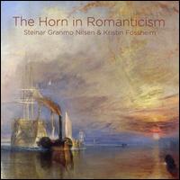 The Horn in Romanticism - Kristin Fossheim (fortepiano); Steinar Granmo Nilsen (horn)