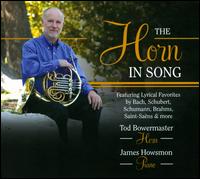 The Horn in Song - James Howsmon (piano); Tod Bowermaster (horn)