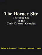 The Horner Site: The Type Site of the Cody Cultural Complex