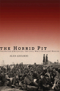 The Horrid Pit: The Battle of the Crater, the Civil War's Cruelest Mission