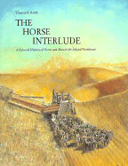 The Horse Interlude: A Pictorial History of Horse and Man - Keith, Thomas, and Keith, T B