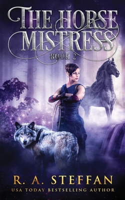 The Horse Mistress: Book 2 - Steffan, R a