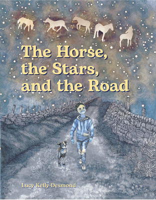 The Horse, the Stars and the Road - Kelly-Desmond, Lucy