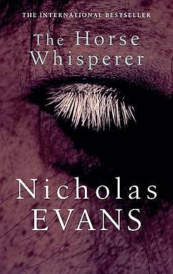 The Horse Whisperer: The 25th anniversary edition of a classic novel that was made into a beloved film - Evans, Nicholas