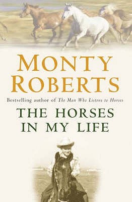 The Horses in My Life - Roberts, Monty