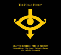 The Horus Heresy Limited Edition Audio Boxset: Horus Rising, False Gods, Galaxy in Flames Plus Exclusive Bonus CD