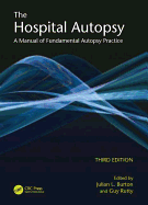 The Hospital Autopsy: A Manual of Fundamental Autopsy Practice, Third Edition