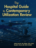 The Hospital Guide to Contemporary Utilization Review