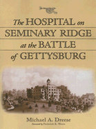 The hospital on seminary ridge at the battle of Gettysburg
