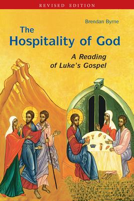The Hospitality of God: A Reading of Luke's Gospel - Byrne, Brendan