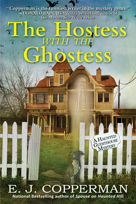 The Hostess with the Ghostess: A Haunted Guesthouse Mystery - Copperman, E J