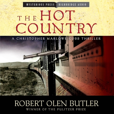 The Hot Country: A Christopher Marlowe Cobb Thriller - Butler, Robert Olen, and Chase, Ray (Read by)