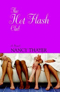 The Hot Flash Club - Thayer, Nancy