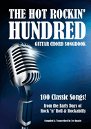 The Hot Rockin' Hundred - Guitar Chord Songbook - Paperback Edition: 100 Classic Songs!