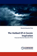 The Hotbed of a Cosmic Inspiration