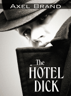 The Hotel Dick - Brand, Axel