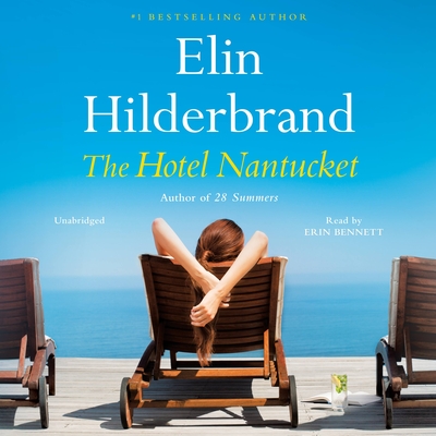 The Hotel Nantucket - Hilderbrand, Elin, and Bennett, Erin (Read by)