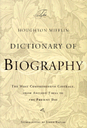 The Houghton Mifflin Dictionary of Biography - Houghton Mifflin Company (Creator), and Kaplan, Justin (Introduction by)