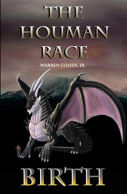 The Houman Race: Birth - Cohen Jr, Warren