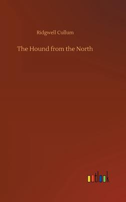 The Hound from the North - Cullum, Ridgwell