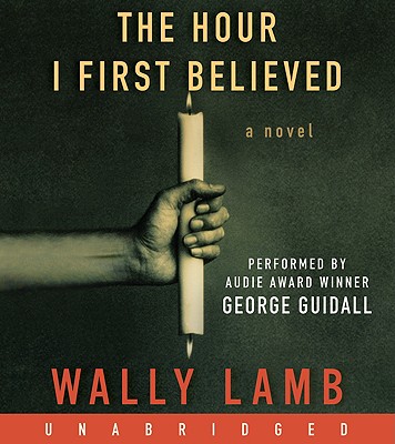The Hour I First Believed - Lamb, Wally, and Guidall, George (Read by)