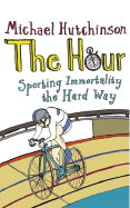 The Hour: Sporting Immortality the Hard Way