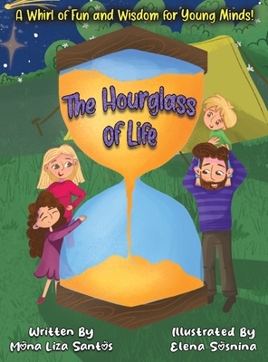 The Hourglass of Life - Santos, Mona Liza, and Sosnina, Elena (Illustrator)