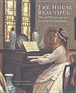 The House Beautiful: Oscar Wilde and the Aestheic Interior