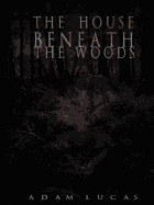 The House Beneath the Woods